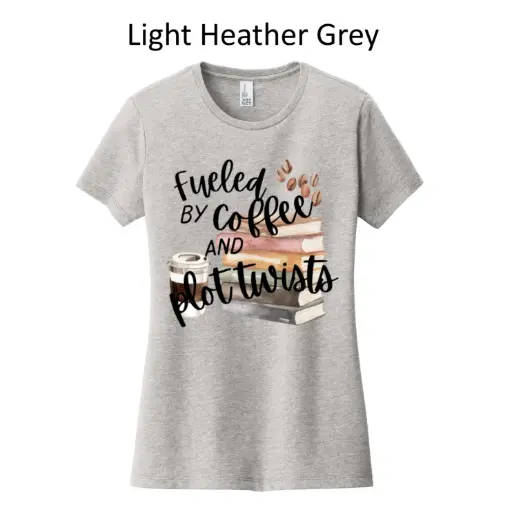 Fueled By Coffee & Plot Twists Women's T-Shirt