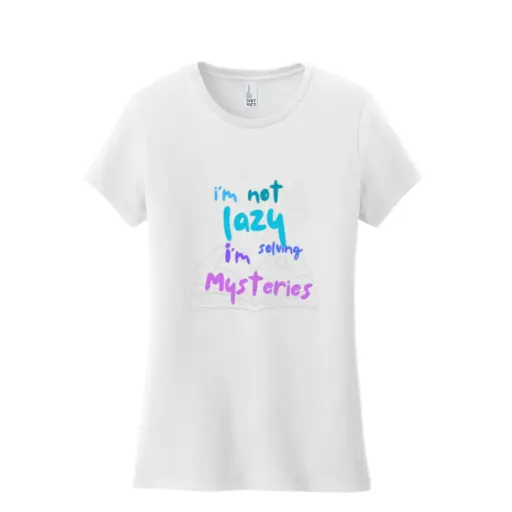 I'm Not Lazy I'm Solving Mysteries Women's T-Shirt